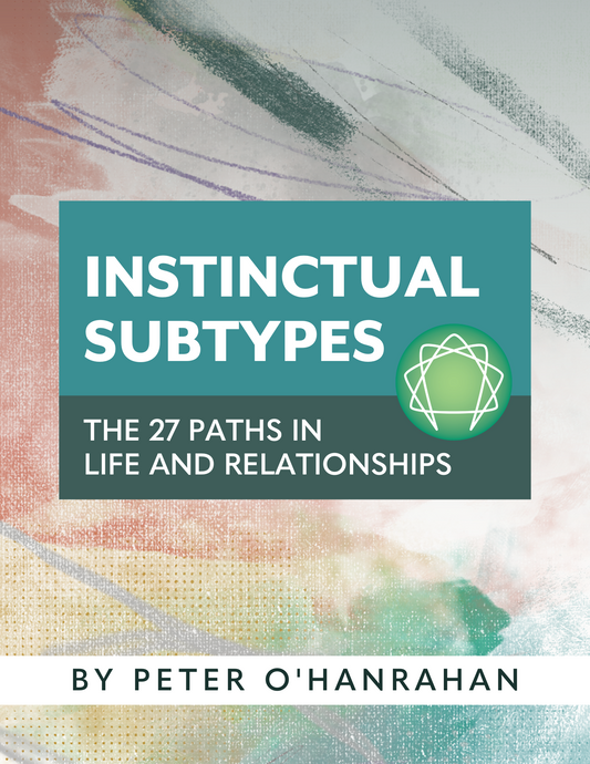 Instinctual Subtypes in Life and Relationships