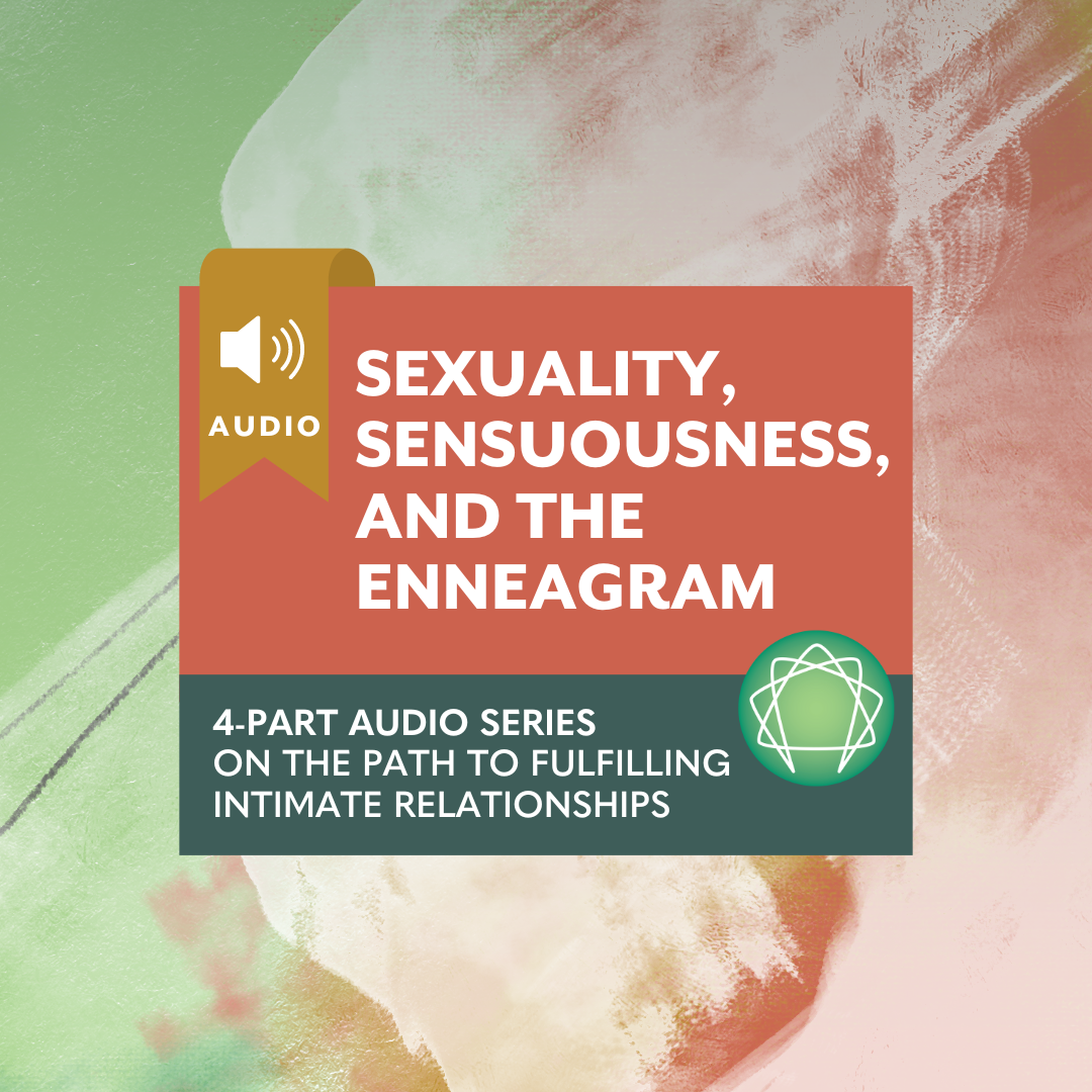 Sexuality, Sensuousness, and the Enneagram